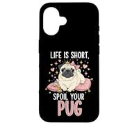 Custodia per iPhone 16 Life Is Short Spoil Your Pug Cute Dog Mom Princess Crown