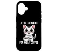 Custodia per iPhone 16 Life's Too Short For Weak Coffee