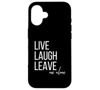 Custodia per iPhone 16 Live Laugh Leave me alone divertente sarcastico citazione