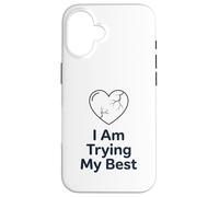 Custodia per iPhone 16 Maglietta "I Am Trying My Best" | Supporto per la salute mentale positivo