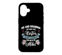 Custodia per iPhone 16 Me And Grandma Are More Than Besties, She Is My Alibi