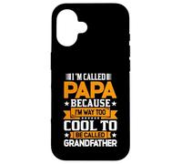 Custodia per iPhone 16 Mi chiamo PAPA perché sono troppo cool per essere nonno