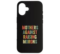 Custodia per iPhone 16 Mothers Against Raising Morons Mommy Mamma Divertente Festa della Mamma