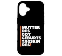 Custodia per iPhone 16 Mutter Des Geburtstagskindes - German Mother Birthday Boy