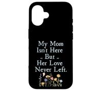 Custodia per iPhone 16 My Mom Isn't Here But Her Love Never Left Memorial