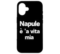 Custodia per iPhone 16 Napule è 'a vita mia | Frasi a Napoletano | Nino d'Angelo