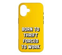 Custodia per iPhone 16 Nato per risparmiare, costretto a lavorare, divertente Thrifter