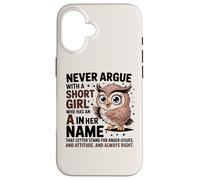 Custodia per iPhone 16 Never Argue With A Short Girl Who Has An 'A', simpatico design a forma di gufo