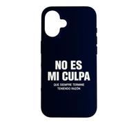 Custodia per iPhone 16 No Es Mi Culpa Siempre Tengo Razón Citazione ispanica umoristica