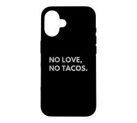 Custodia per iPhone 16 No Love No Tacos