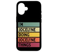 Custodia per iPhone 16 Nome personalizzato divertente I'm Jocelyne Doing Jocelyne Things