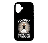 Custodia per iPhone 16 Non ci avevo pensato attraverso Funny Goose Meme