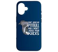 Custodia per iPhone 16 Non giudicare il mio Pitbull e non giudicherò i tuoi figli