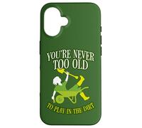 Custodia per iPhone 16 Non sei mai troppo vecchio per giocare nel giardiniere del giardinaggio sporco