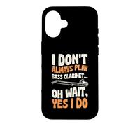 Custodia per iPhone 16 Non suono sempre il clarinetto basso Oh Aspetta sì lo faccio