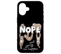 Custodia per iPhone 16 NOPE Not Going To Happen | Chill Out Bradipi