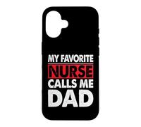 Custodia per iPhone 16 Nurse Father's Day My Favorite Nurse Calls Me Dad