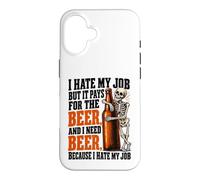 Custodia per iPhone 16 Odio il mio lavoro ma paga per bere birra Ho bisogno di birre