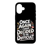 Custodia per iPhone 16 Once Again I Have Decided To Be Difficult Impertinente -