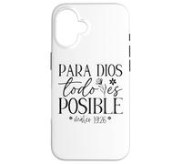 Custodia per iPhone 16 Para Dios todo es posible, Para Dios no hay nada imposible