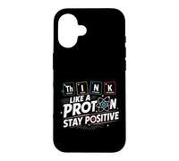 Custodia per iPhone 16 Pensa come un protone Rimani positivo Umorismo scientifico
