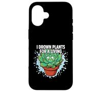 Custodia per iPhone 16 Plant Killer Succulent I Drown Plants For A Living