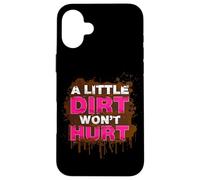 Custodia per iPhone 16 Plus A little dirt wont hurt Muddy Race Mud Run