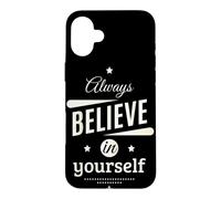 Custodia per iPhone 16 Plus Always Believe in Yourself Cool Graphic Inspirational Quotes