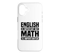 Custodia per iPhone 16 Plus Amante della matematica divertente - L'inglese è importante ma la matematica è