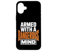 Custodia per iPhone 16 Plus Armati di una mente pericolosa Dichiarazione divertente e audace