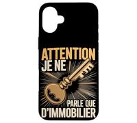 Custodia per iPhone 16 Plus ATTENTION JE NE PARLE QUE D'IMMOBILIER Immobiliare