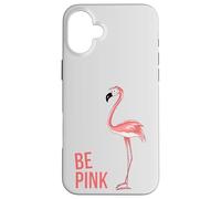 Custodia per iPhone 16 Plus Be Pink Cool Funny Funky Trendy Fenicottero