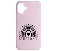 Custodia per iPhone 16 Plus Be the Change: design di messaggi ispiratori positivi