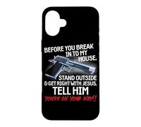 Custodia per iPhone 16 Plus Before You Break Into My House Stand Outside - 2nd Amendment