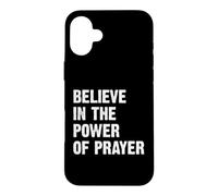 Custodia per iPhone 16 Plus Believe In The Power Of Prayer