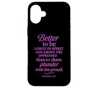 Custodia per iPhone 16 Plus Better To Be Lowly In Spirit Proverbs 16:19 Versetto della Bibbia Pregare
