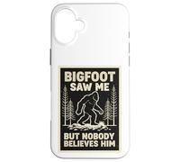 Custodia per iPhone 16 Plus Bigfoot mi ha visto ma nessuno gli crede Sasquatch Divertente