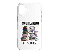 Custodia per iPhone 16 Plus Book Dragon It's Not Hoarding if It's Books Sign Bookish