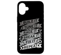 Custodia per iPhone 16 Plus Build It Tune It Race It Break It Fix It Repeat Car Lover