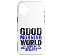 Custodia per iPhone 16 Plus Buongiorno Mondo Raggio del Sarcasmo Sarcastico Sunshine