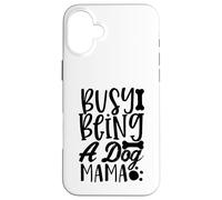 Custodia per iPhone 16 Plus Busy Being A Dog Mama WagLife Edition per gli amanti dei cani