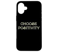 Custodia per iPhone 16 Plus Choose Positivity Joy and Happiness Motivation Design