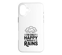Custodia per iPhone 16 Plus Citazione I'm Only Happy When It Rains