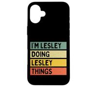 Custodia per iPhone 16 Plus Citazione personalizzata divertente I'm Lesley Doing Lesley Things