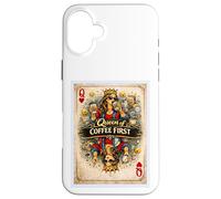 Custodia per iPhone 16 Plus Coffee First Card - Biglietto per mamma, moglie, madre, regina, parodia, regalo grafico