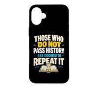 Custodia per iPhone 16 Plus Coloro che non passano la storia sono condannati a ripeterla