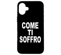 Custodia per iPhone 16 Plus COME TI SOFFRO scritta davanti bianca
