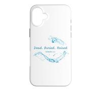 Custodia per iPhone 16 Plus Dead. Buried. Raised - Christian Church Baptism Romans 6:4