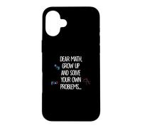 Custodia per iPhone 16 Plus Dear Math Grow Up And Solve Your Own Problems Citazione divertente