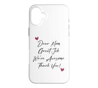 Custodia per iPhone 16 Plus Dear Mom Great Job We're Awesome Thank You Festa della mamma